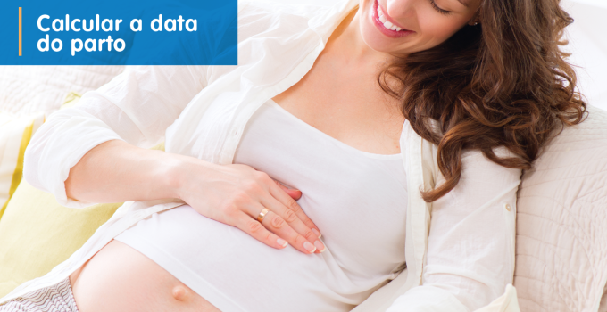 Imagem de grávida sorrindo e olhando para a barriga com texto: Calcular a data do parto