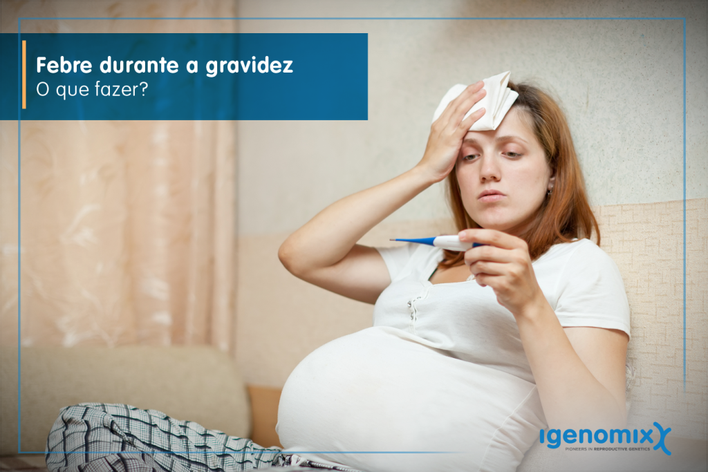 Gestante mede sua febre e texto: Febre durante a gravidez, o que fazer?