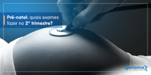 Pré-natal-quais-exames-fazer-no-2º-trimestre